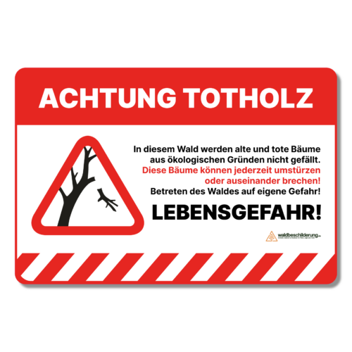 Schild für den Wald und Forst - Achtung Totholz