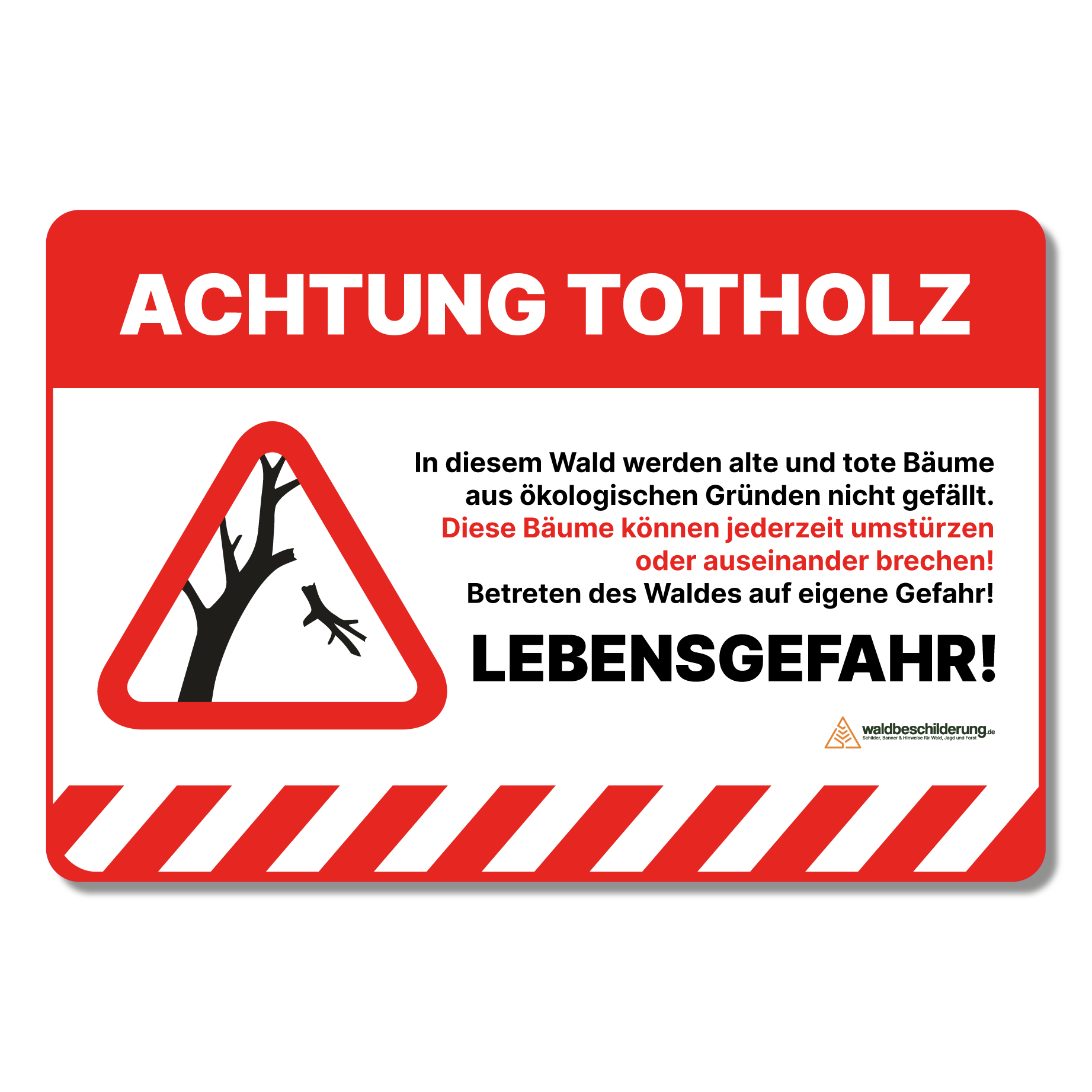 Schild für den Wald und Forst - Achtung Totholz